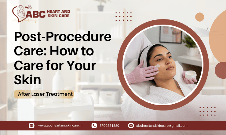 Post-Procedure Care How to Care for Your Skin After Laser Treatment